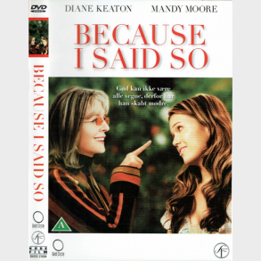 Because I Said So (2007)