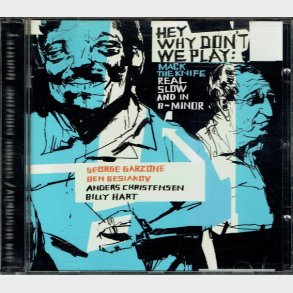 Ben Besiakov & George Gerzone Quartet - Hey Why Don't We Play