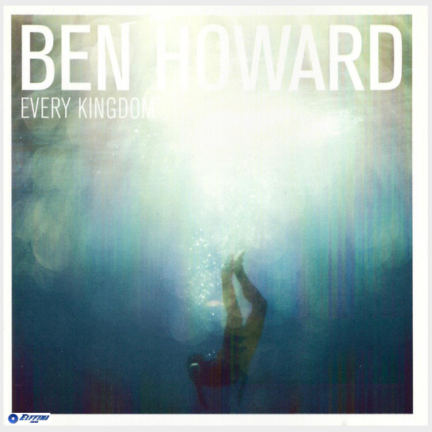 Ben Howard - Every Kingdom (2011)