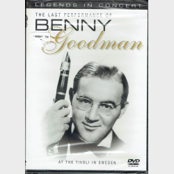 Benny Goodman - The Last Performance Of (Legends In Concert) (2004)
