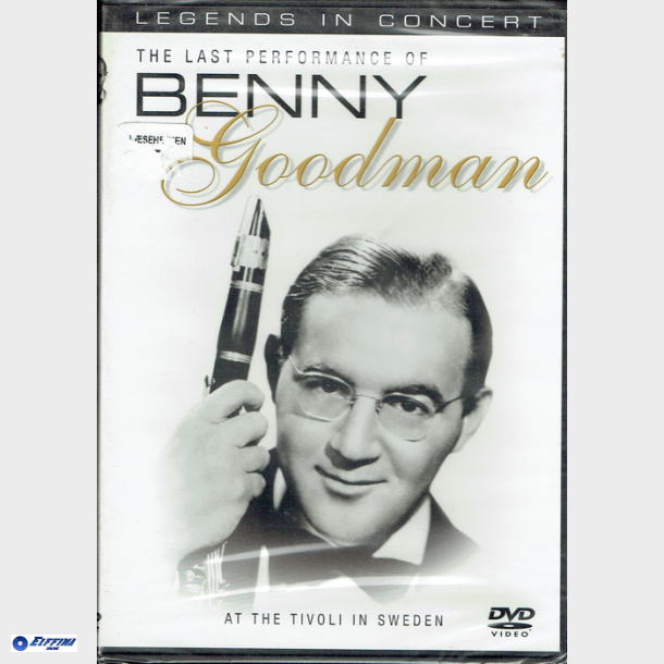 Benny Goodman - The Last Performance Of (Legends In Concert) (2004)