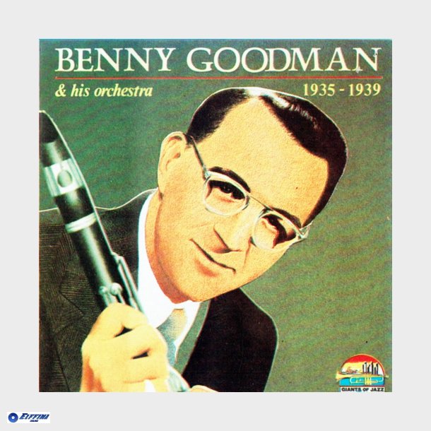 Benny Goodman And His Orchestra (1935-1939) (1990) (Giants Of Jazz)