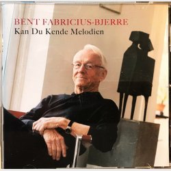 Bent Fabricius-Bjerre - Kan Du Kende Melodien (2005)