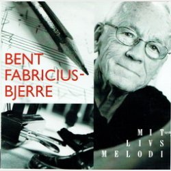 Bent Fabricius-Bjerre - Mit Livs Melodi (2001)