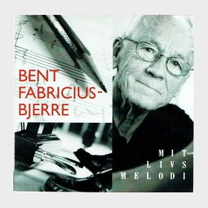 Bent Fabricius-Bjerre - Mit Livs Melodi (2001)