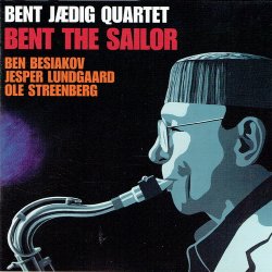 Bent J�dig Quartet - Bent The Sailor (2001)