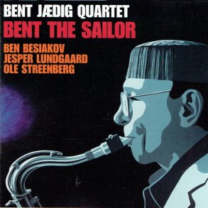Bent Jdig Quartet - Bent The Sailor (2001)