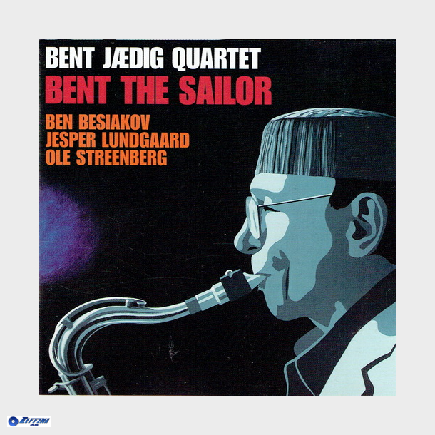 Bent Jdig Quartet - Bent The Sailor (2001)