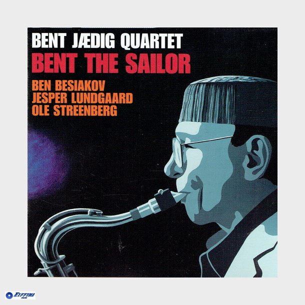 Bent Jdig Quartet - Bent The Sailor (2001)