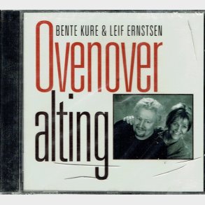 Bente Kure & Leif Ernstsen - Ovenover Alting - NY