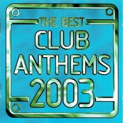 Best Club Anthems 2003 (2002)
