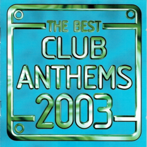 Best Club Anthems 2003 (2002)