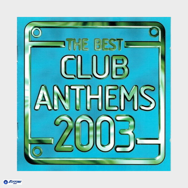 Best Club Anthems 2003 (2002)