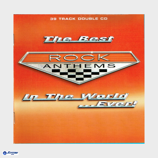 Best Rock Anthems In The World...Ever! (1996)