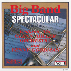 Big Band Spectacular ft. Glenn Miller &amp; Benny Goodman Vol.1