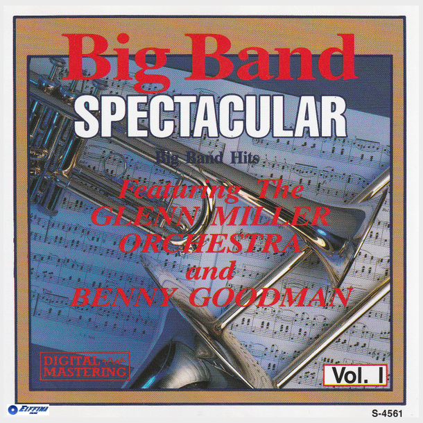 Big Band Spectacular ft. Glenn Miller &amp; Benny Goodman Vol.1