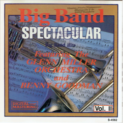 Big Band Spectacular ft. Glenn Miller &amp; Benny Goodman Vol.2