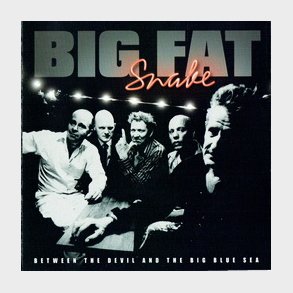 Big Fat Snake - Between The Devil And The Big Blue Sea (2006)