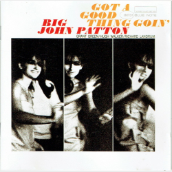 Big John Patton - Got A Good Thing Goin (2003)