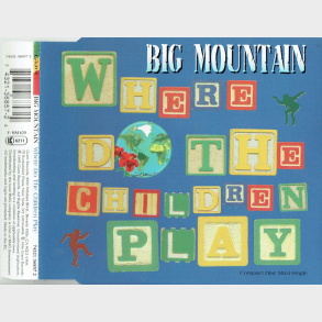 Big Mountain - Where Do The Children Play (1995)