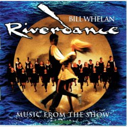 Bill Whelan - Riverdance (1995)