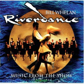 Bill Whelan - Riverdance (1995)
