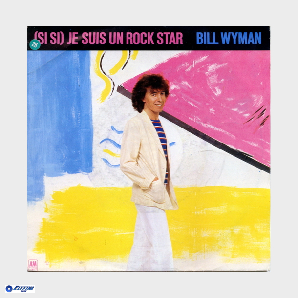 Bill Wyman - (Si Si) Je Suis Un Rock Star (1981)