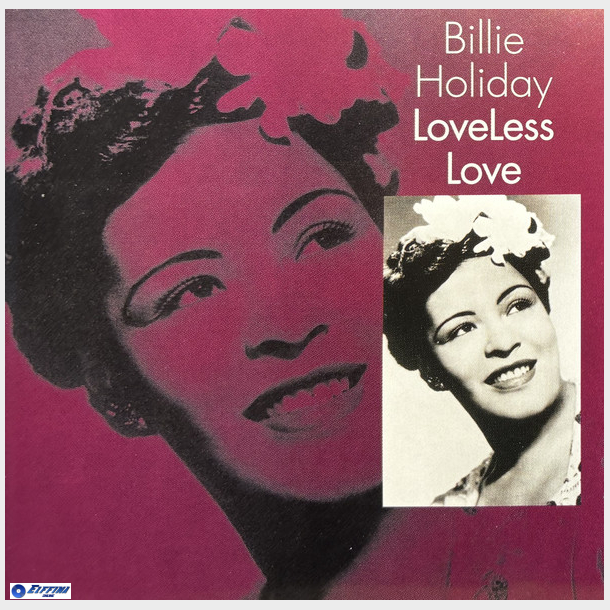 Billie Holiday - Loveless Love