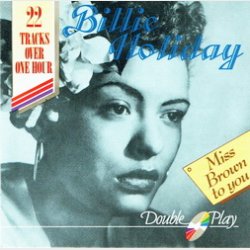 Billie Holiday - Miss Brown To You
