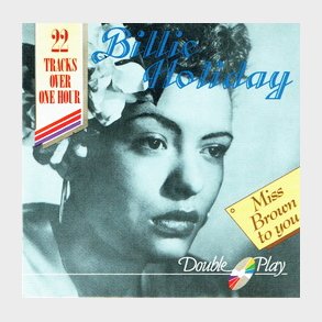 Billie Holiday - Miss Brown To You