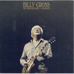 Billy Cross - The Dream Hasn't Changed (2012)
