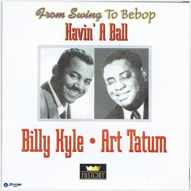 Billy Kyle &amp; Art Tatum - Havin' A Ball (History)
