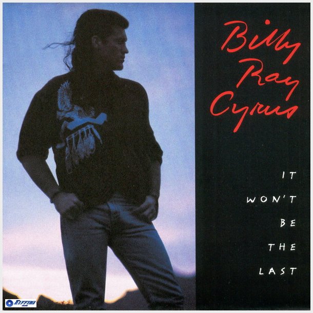 Billy Ray Cyrus - It Won't Be The Last (1993)