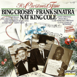 Bing Crosby, Frank Sinatra, Nat King Cole - It's Christmas Time (1989)