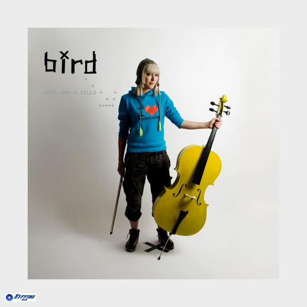 Bird - Girl &amp; A Cello