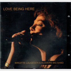 Birgitte Laugesen &amp; Kl&ucirc;vers Big Band - Love Being Here