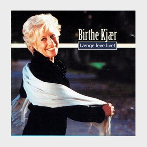 Birthe Kj�r - L�nge Leve Livet (2001)