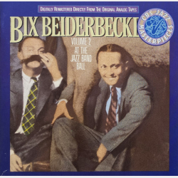 Bix Beiderbecke - Volume 2 At The Jazz Band Ball (1990)