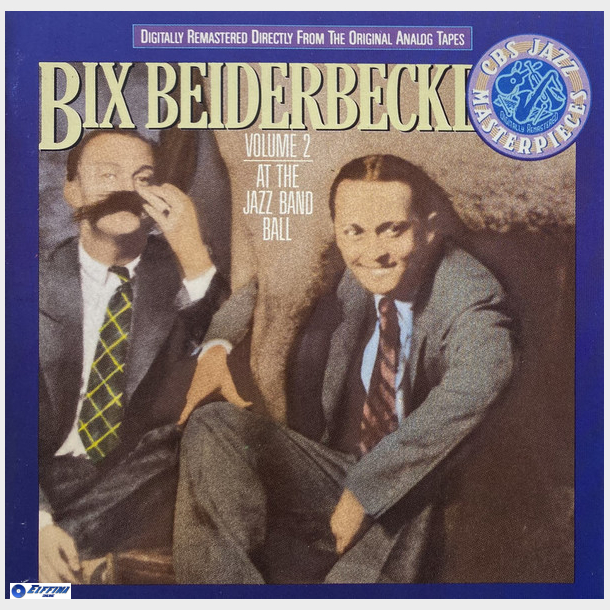 Bix Beiderbecke - Volume 2 At The Jazz Band Ball (1990)