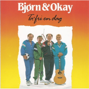 Bj�rn & Okay - Ta' Fri En Dag (1997)