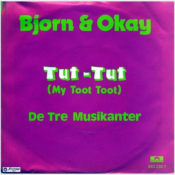 Bjrn &amp; Okay - Tut-Tut (My Toot Toot) (1985)