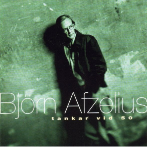 Bj�rn Afzelius - Tankar vid 50 (1997)