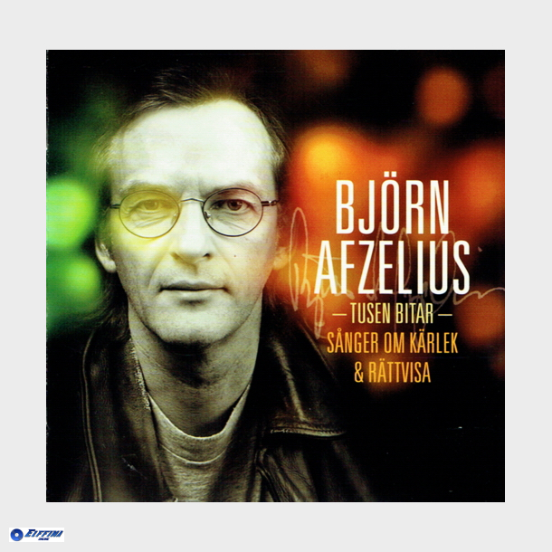 Bjrn Afzelius - Tusen Bitar Snger Om Karlek &amp; Rattvisa (1990) (Fat)