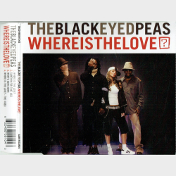 Black Eyed Peas - Where Is The Love (2003)