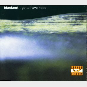Blackout - Gotta Have Hope (1997)