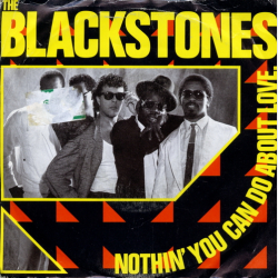 Blackstones, The - Nothing You Can Do About Love (1985)