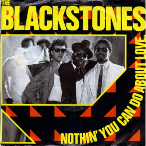 Blackstones, The - Nothing You Can Do About Love (1985)
