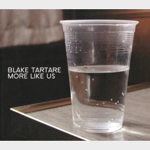 Blake Tartare - More Like Us (2006) (Digi)