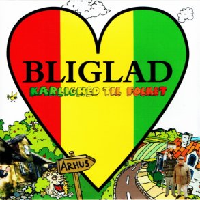 Bliglad - K�rlighed Til Folket (2007)