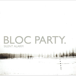 Bloc Party - Silent Alarm (2005)